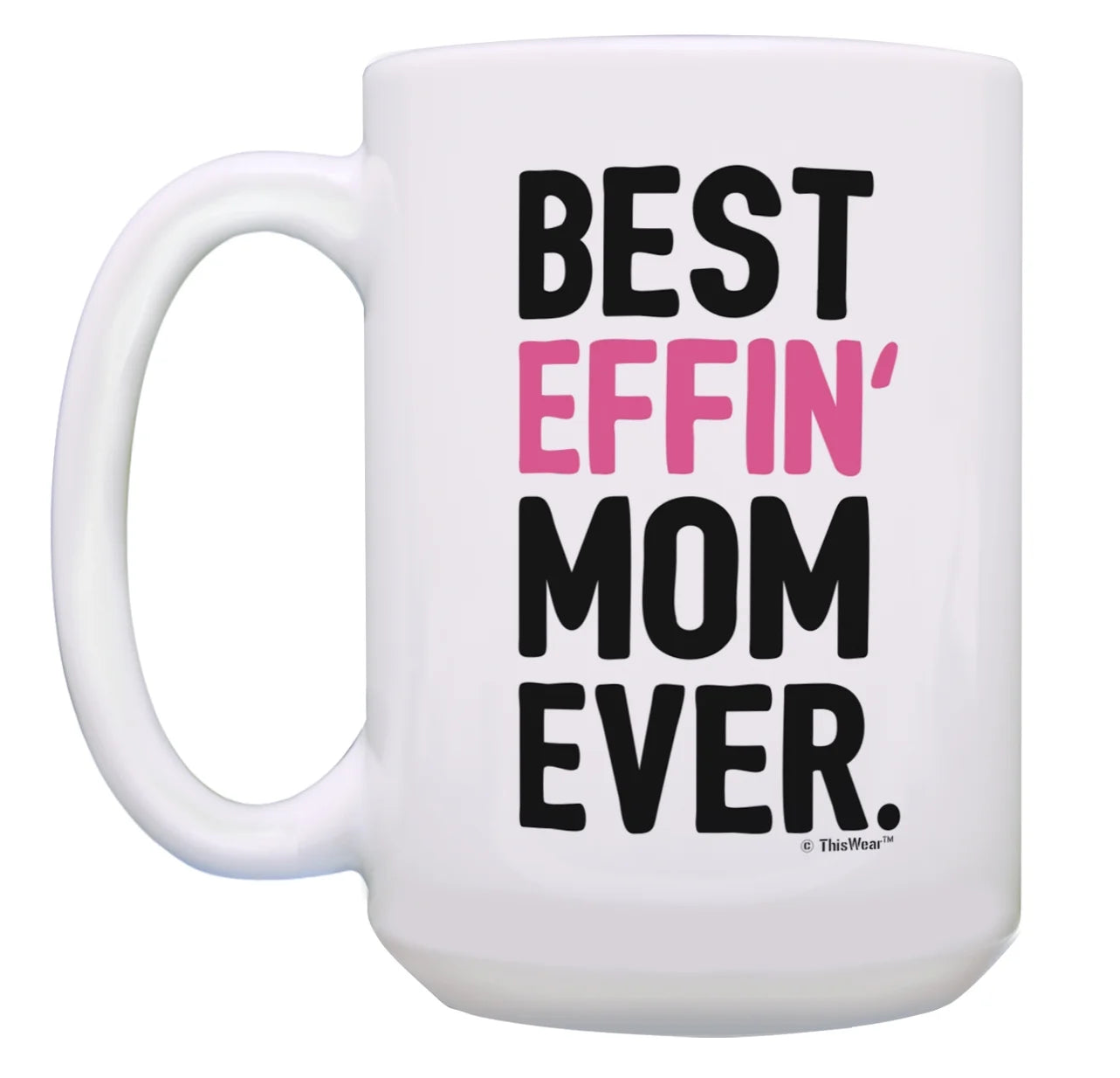 Gifts for Mom Best Effin Mom Ever Mom Gag Gifts Funny Birthday Gifts for Mom 2 Pack 15Oz Coffee Mugs